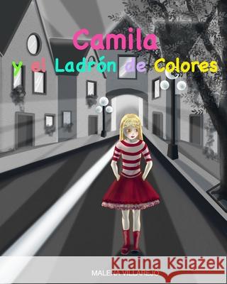 Camila Y El Ladrón de Colores Malena Villarejo 9798662845497