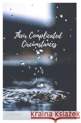 Their complicated circumstances Daniel Eliyah Leibrandt 9798662865419 Independently Published
