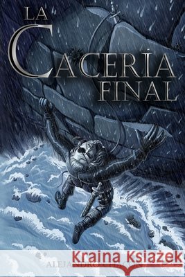 La cacería final Alejandro Chacón 9798663066396