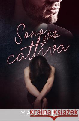 Sono stata Cattiva Maura R 9798663157254 Independently Published