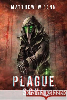 Plague Soul Fenn Matthew W. Fenn 9798663252478