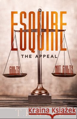 Esquire: The Appeal Ware, T. K. 9798663258425 Independently Published