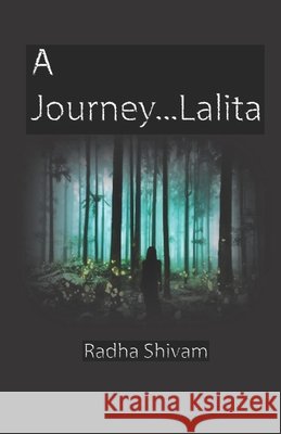 A Journey...Lalita Shivam, Radha 9798663442725