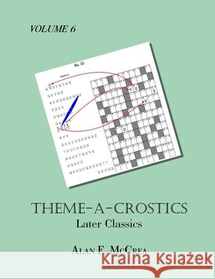 Theme-A-Crostics: Later Classics McCrea, Alan F. 9798663461528 Independently published