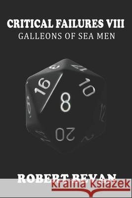 Critical Failures VIII Joan Reginaldo, Robert Bevan 9798663478076