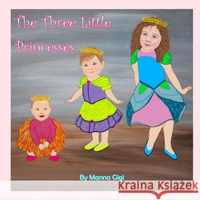 The Three Little Princesses Gigi, Manna 9798663510134