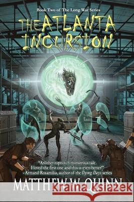 The Atlanta Incursion Quinn Matthew W. Quinn 9798663675635