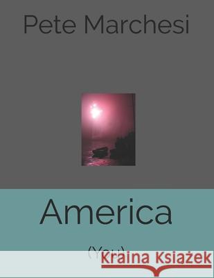 America: (You) Marchesi, Pete 9798663718660 Independently Published