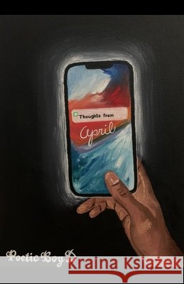 Thoughts From April Brown, Jade, Rodas, Dora, D, Poetic Boy 9798663758406