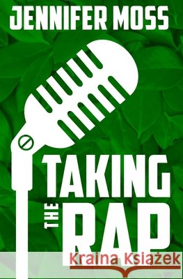 Taking the Rap Jennifer Moss 9798663944182
