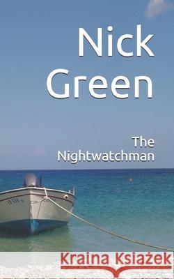 The Nightwatchman Nick Green 9798664034677