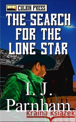 The Search for the Lone Star I J Parnham   9798664105148 Independently Published