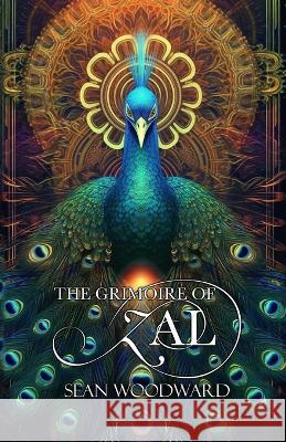 The Grimoire of ZAL Sean Woodward   9798664142600