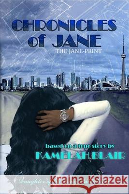 Chronicles of Jane: The Jane Print Kamelah Blair, Kamilah Blair 9798664202052