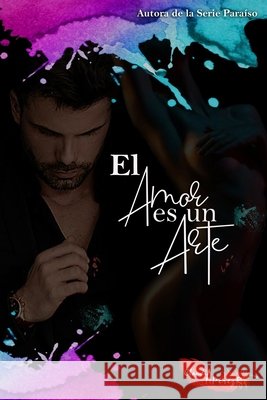 El Amor es un Arte Pérez R., Claudia A. 9798664278477