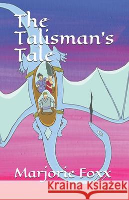 The Talisman's Tale Foxx Marjorie Foxx 9798664489965