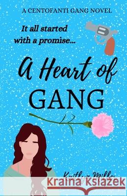 A Heart of Gang Kaitlyn Miller   9798664511871