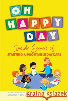 Oh Happy Day: Inside Secrets of Starting a Profitable Daycare Palmer, Marilyn, Johnson, Starlotte, Henderson, Lj 9798664859935