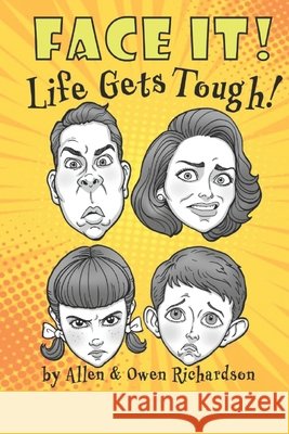 Face It!: Life Gets Tough Richardson, Allen H., Sr., Richardson, Owen H. 9798664864281