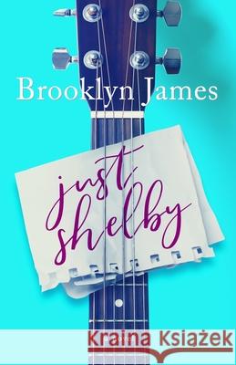 Just Shelby Cynthia Gage Brooklyn James  9798664934083 Independently Published