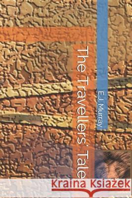 The Travellers' Tales Edward John Murray 9798664967470 Independently Published