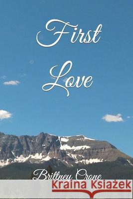 First Love Brittney Crone 9798665076935