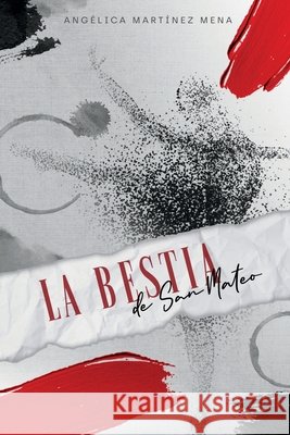 La Bestia de San Mateo Martínez Mena, Angélica 9798665130484