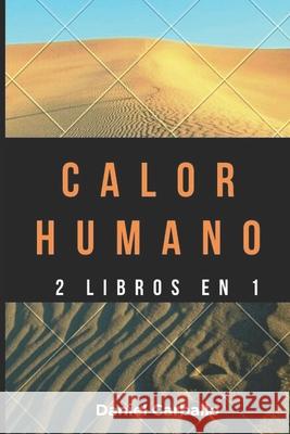 Calor Humano Posdata Psicosis: 2 libros en 1 Carballo, Daniel 9798665428055 Independently Published