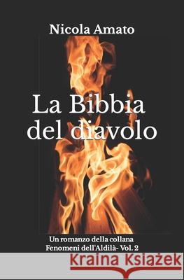 La Bibbia del diavolo Nicola Amato 9798665467948 Independently Published