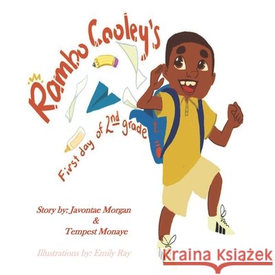 Rambo Cooley's: First Day of 2nd Grade Morgan, Javontae, Kay, Carol, Ray, Emily 9798665509914 Independently Published