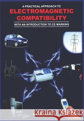 A Practical Approach to Electromagnetic Compatibility: With an Introduction to Ce Marking Kathalay, Chetan 9798665728742