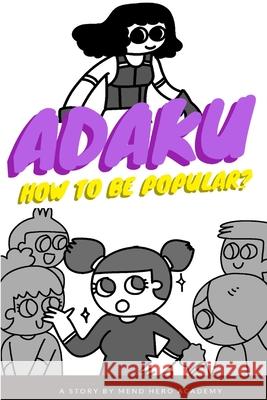 Adaku: How to Be Popular? Mend Hero Academy 9798665875521 Independently Published