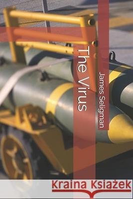 The Virus Seligman James Seligman 9798665938004 Independently published