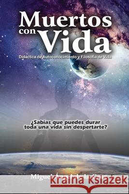 Muertos con Vida De La Cruz Hernandez Miguel Angel De La Cruz Hernandez 9798666003565