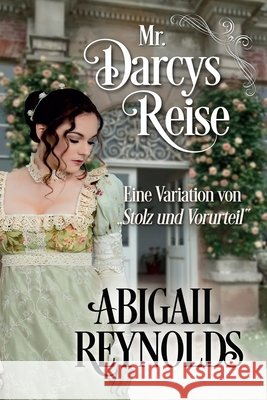 Mr. Darcys Reise: Eine Variation von 