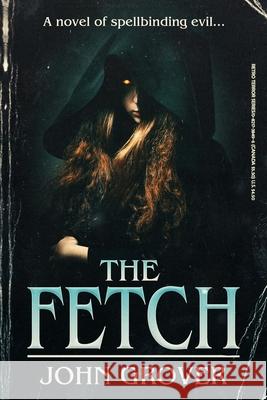 The Fetch (The Retro Terror Series #1) John Grover   9798666082775