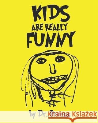 Kids are really Funny Dr Bruess   9798666127629 Independently Published