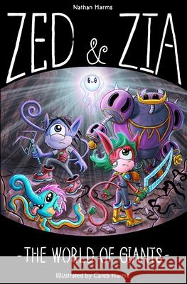 Zed & Zia: The World Of Giants Harms, Caleb 9798666143049
