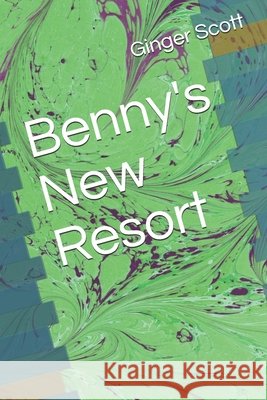 Benny's New Resort Ginger Scott 9798666375853