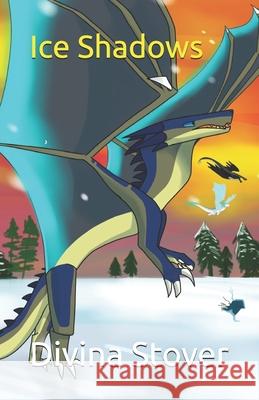 Ice Shadows Stover Divina Stover 9798666392362 Independently published