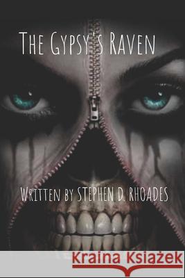 The Gypsy's Raven: A modern day Shakespearean tale Stephen D Rhoades   9798666472453