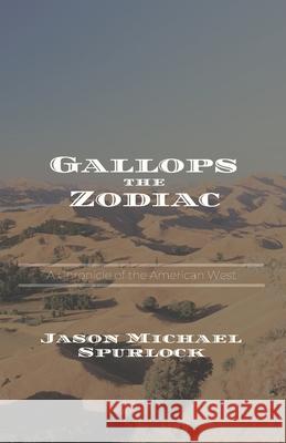 Gallops the Zodiac Jason Michael Spurlock 9798666669204