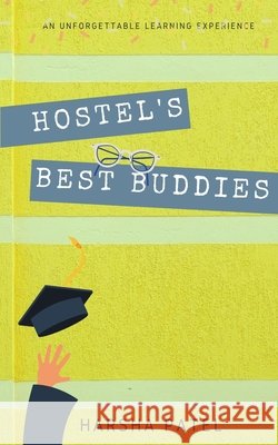 Hostel's Best Buddies: An Unforgettable Learning Experience Patel, Harsha 9798666718803