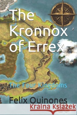 The Kronnox of Errex: The Four Kingdoms Vergara Torres, Keyla Angelee, Quinones, Felix 9798666868041