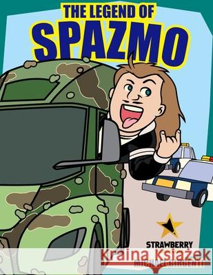The Legend of Spazmo Strawberry Pencil Magic 9798666969830 Independently Published