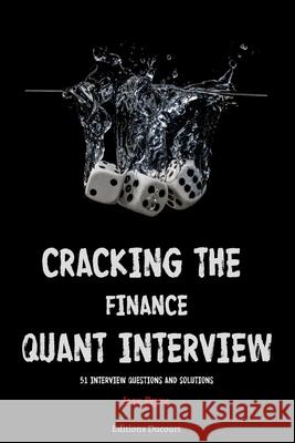Cracking the Finance Quant Interview: 51 Interview Questions and Solutions Jean Peyre, Editions Ducourt 9798667341024