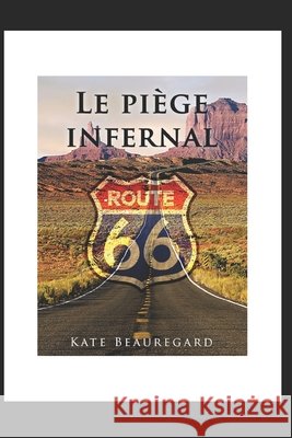 Le piège infernal Beauregard, Kate 9798667391142 Independently Published