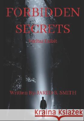 Forbidden Secrets Smith Jared B Smith 9798667429951