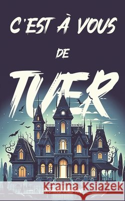 C'est à vous de tuer Thomas Palpant, Tom Nessy 9798667624820