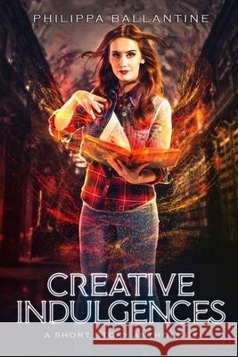 Creative Indulgences Philippa Ballantine   9798668011896